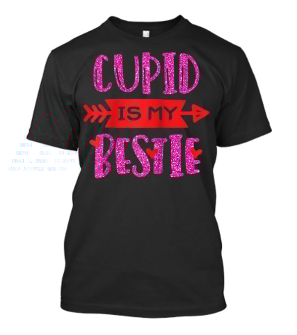 Cupid Is My Bestie T-Shirt