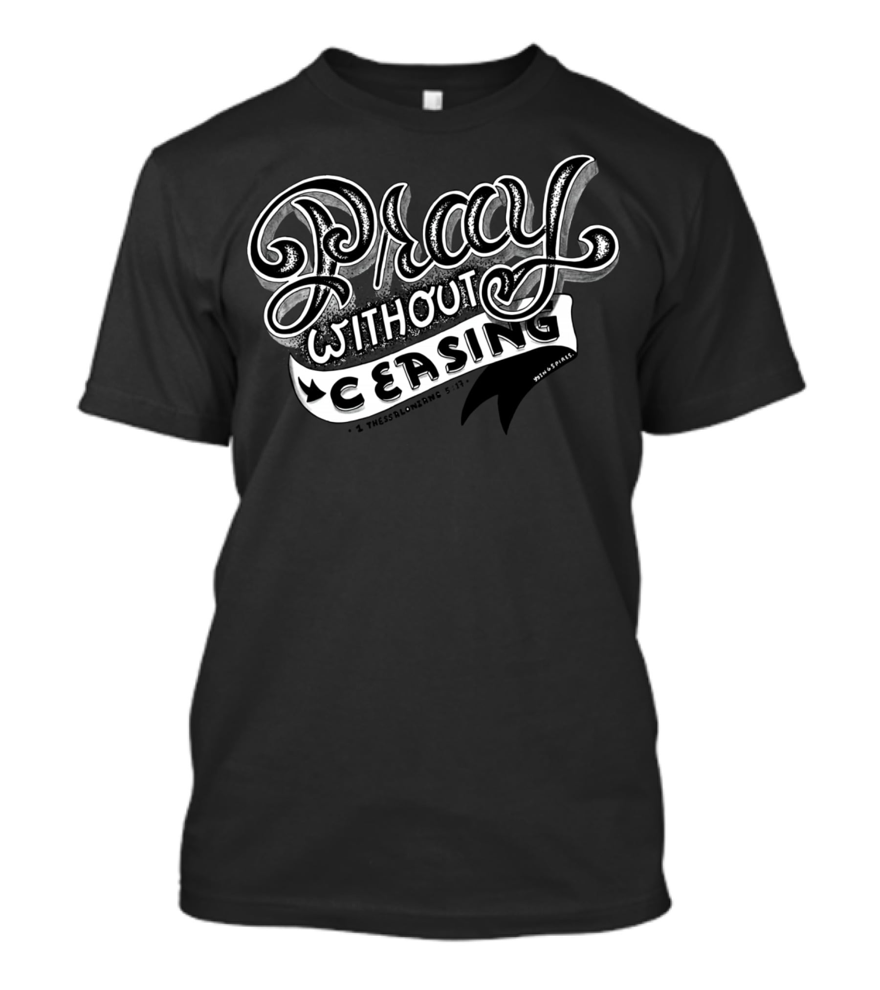 Pray Without Ceasing 1 Thessalonians 5:17 Christian Inspiration T-Shirt