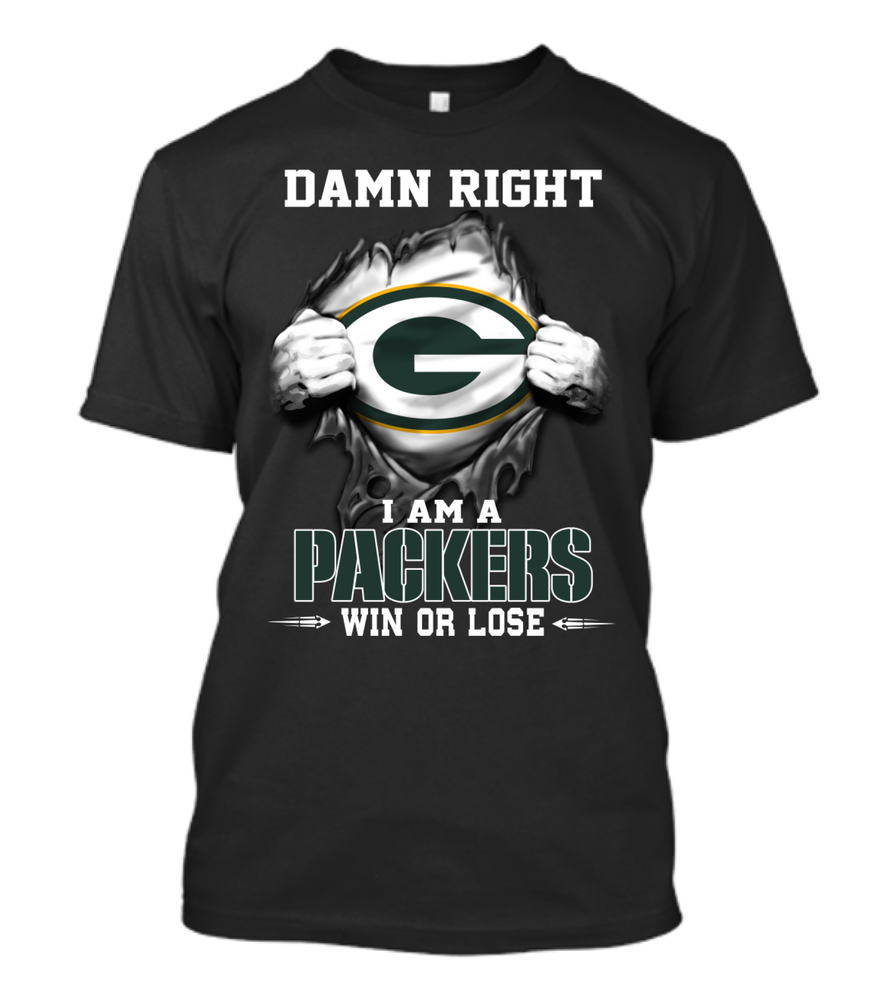 Damn Right I Am A Packers Win Or Lose T-Shirt