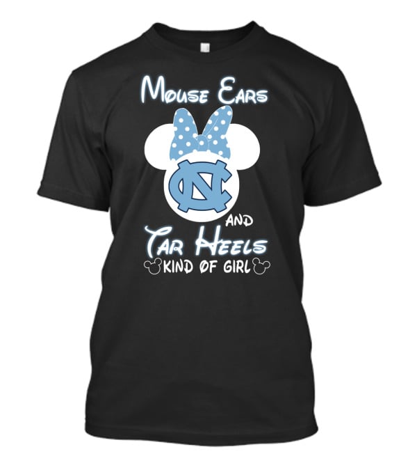 Mouse Ears And Tar Heels Kind Of Girl T-Shirt