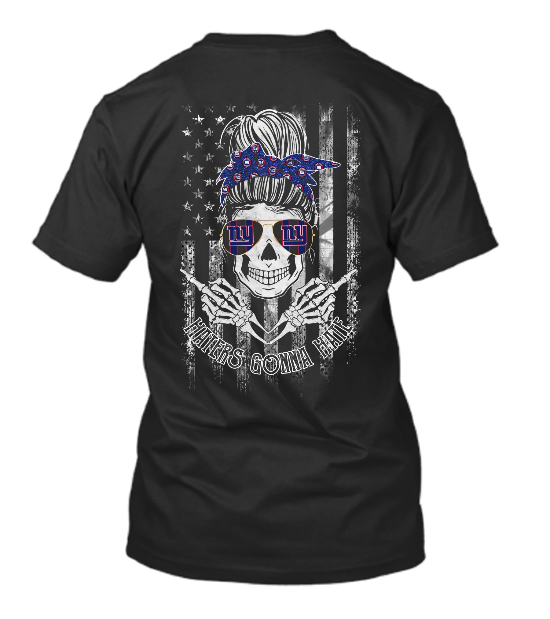 Haters Gonna Hate New York Giants Skeleton Bandana Flag T-Shirt