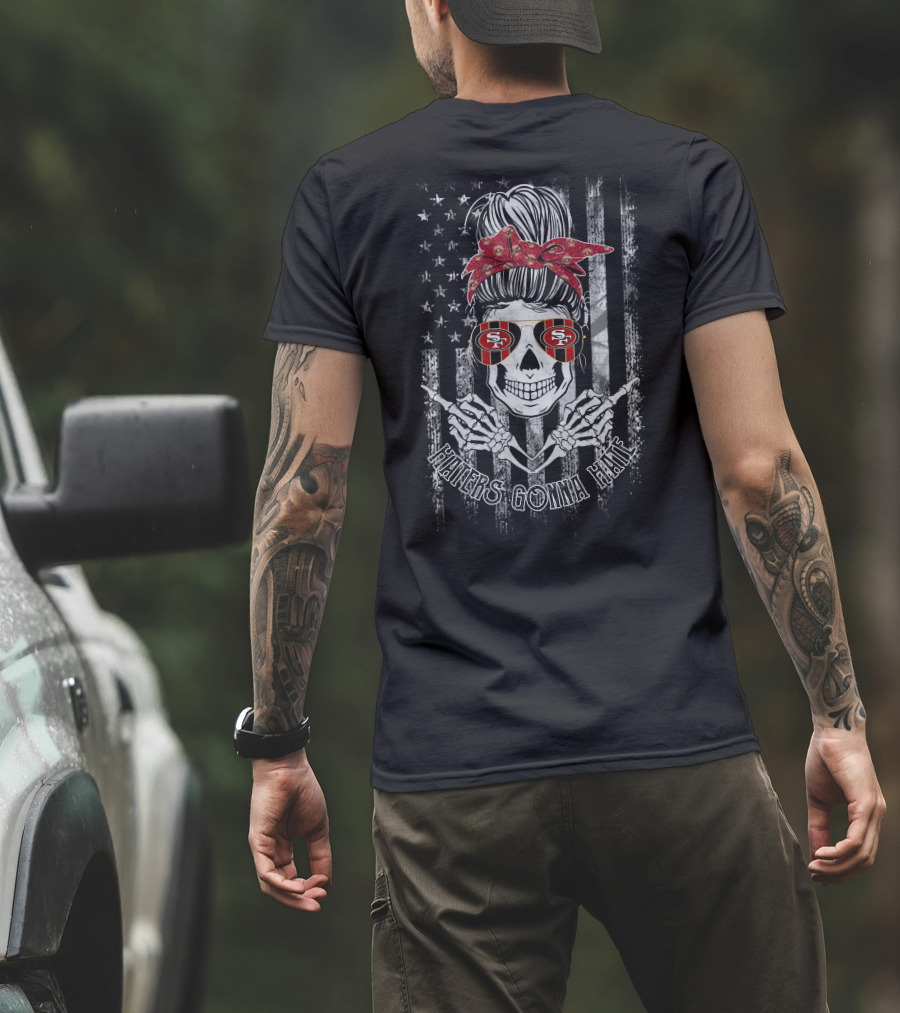 San Francisco 49ers Skull With Bandana Haters Gonna Hate T-Shirt