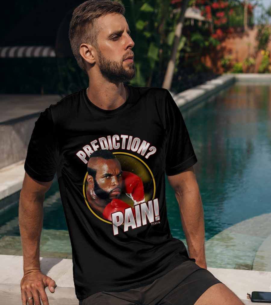 Rocky III Prediction? Pain T-Shirt