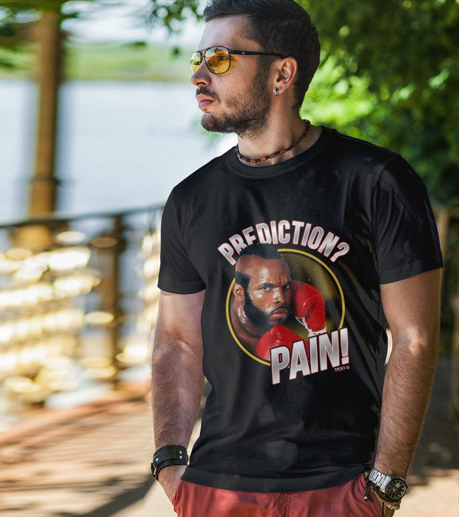 Rocky III Prediction? Pain T-Shirt