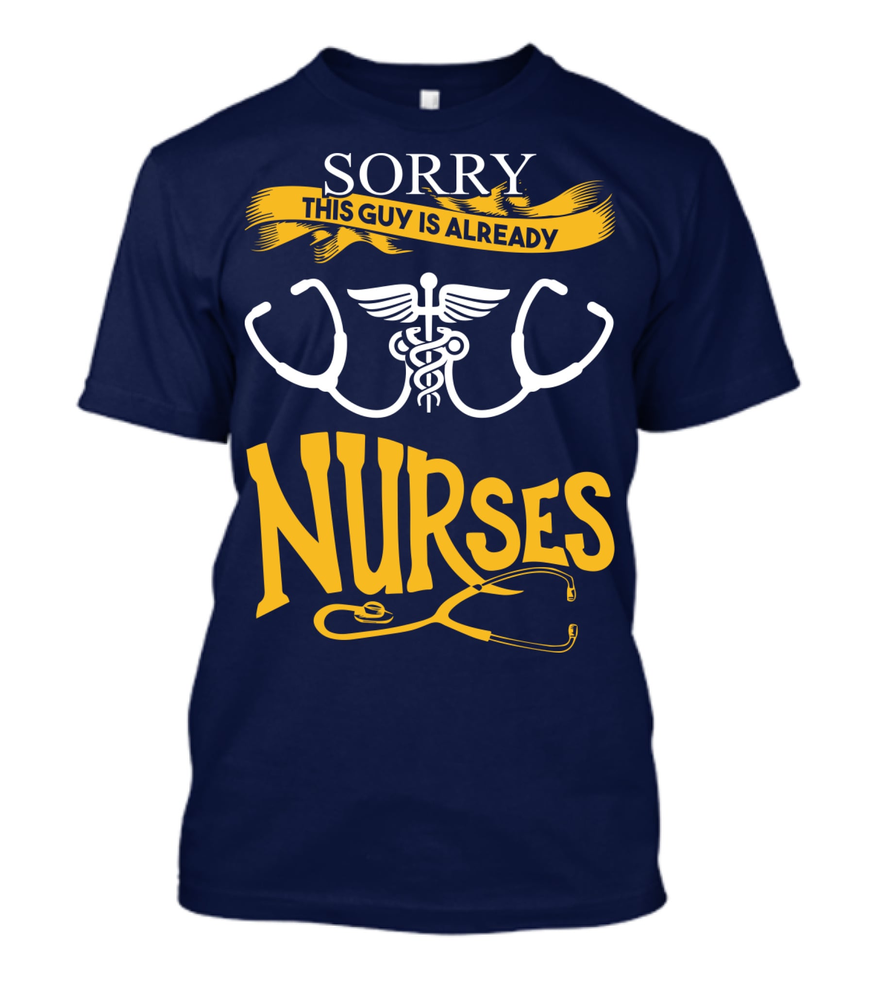 Sorry This Guy Is Already Nurses T-Shirt