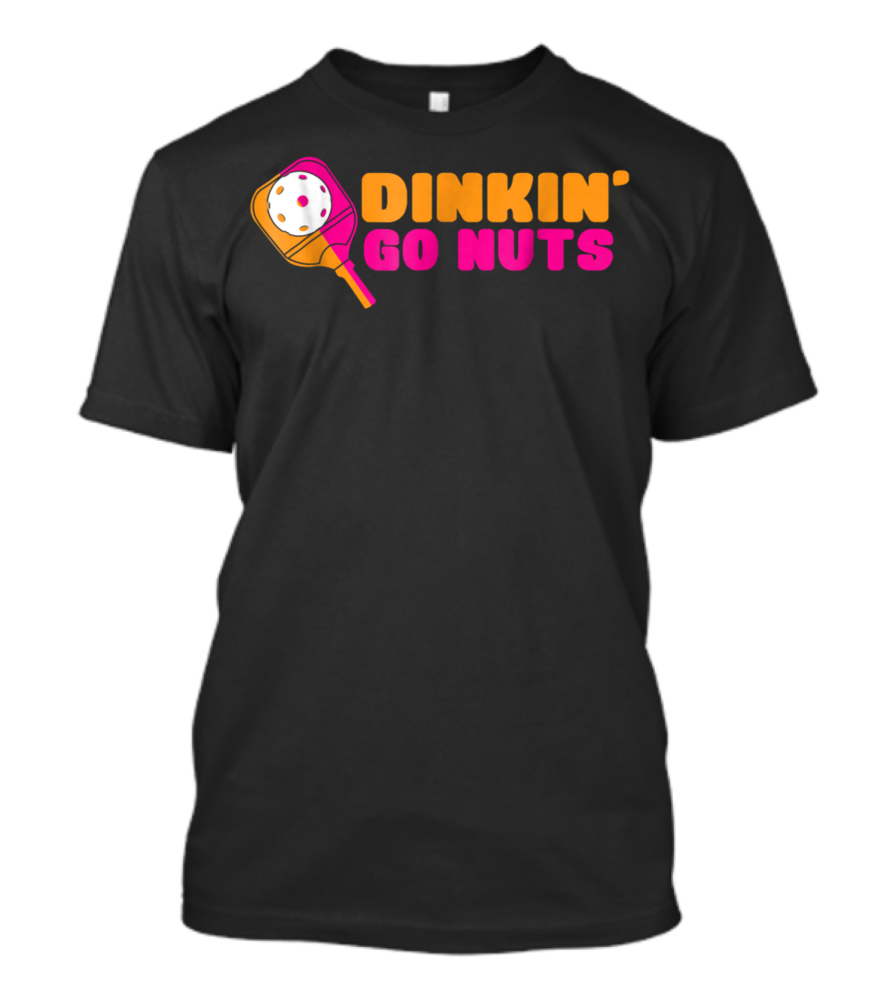 Dinkin' Go Nuts Pickleball Paddle Fun T-Shirt
