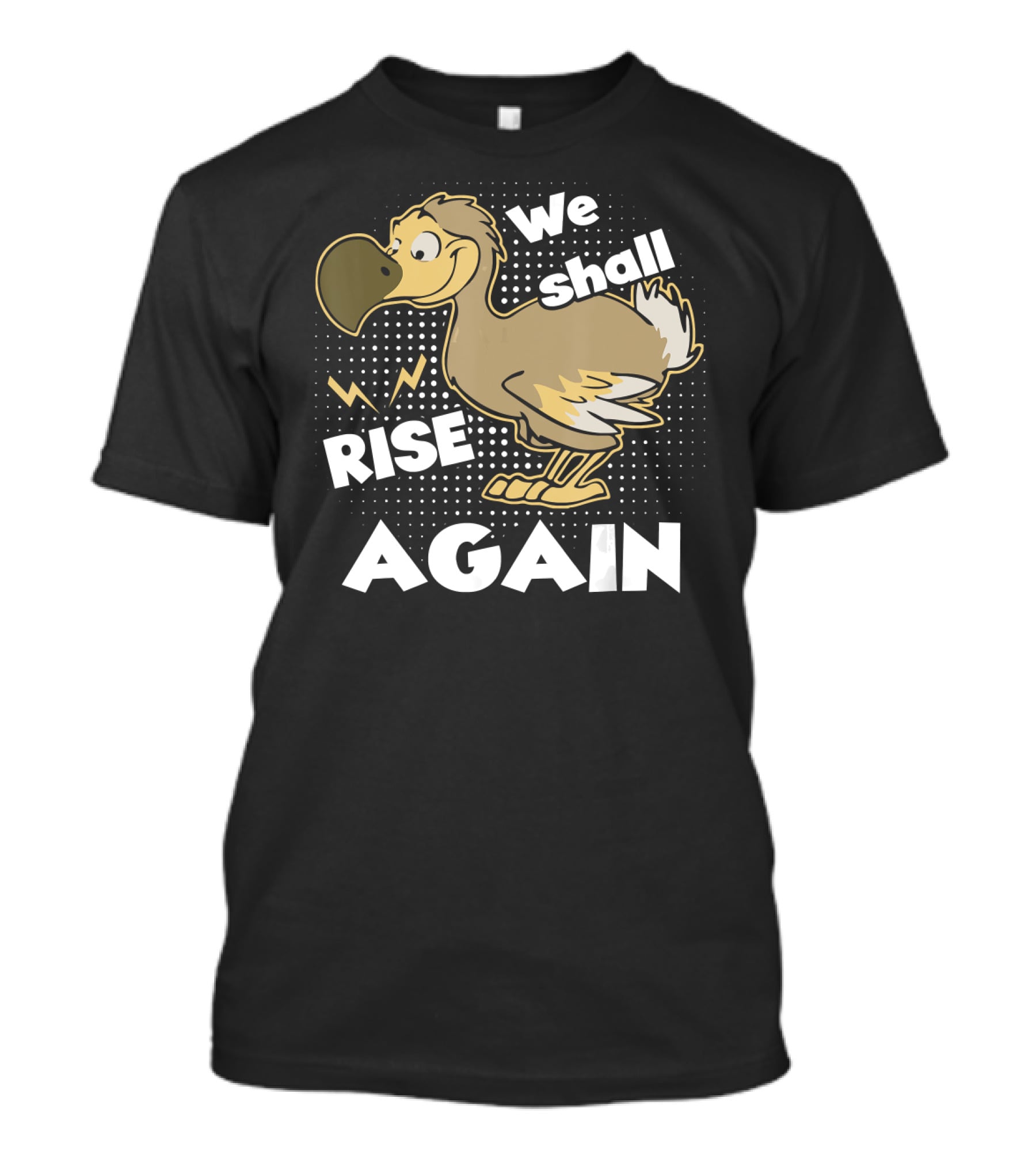 We Shall Rise Again Dodo Bird T-Shirt