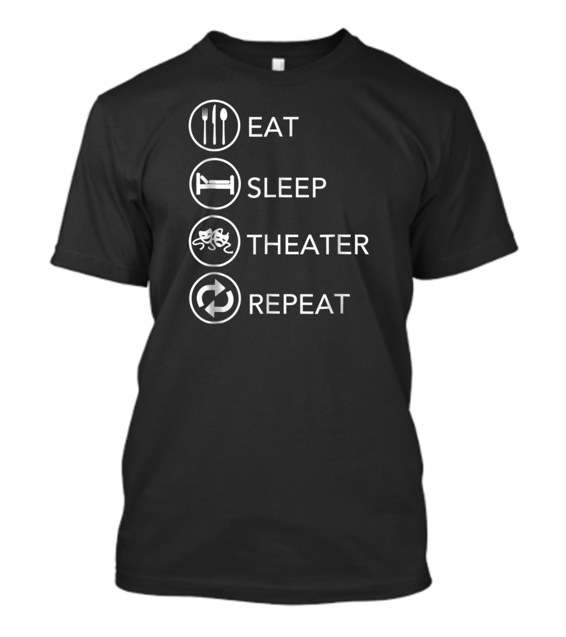 Eat Sleep Theater Repeat Thespian Life Icons T-Shirt