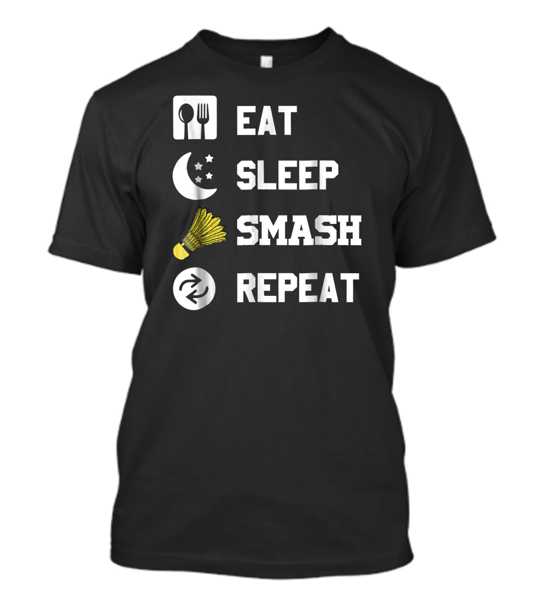 Eat Sleep Smash Repeat Funny Shuttlecock T-Shirt