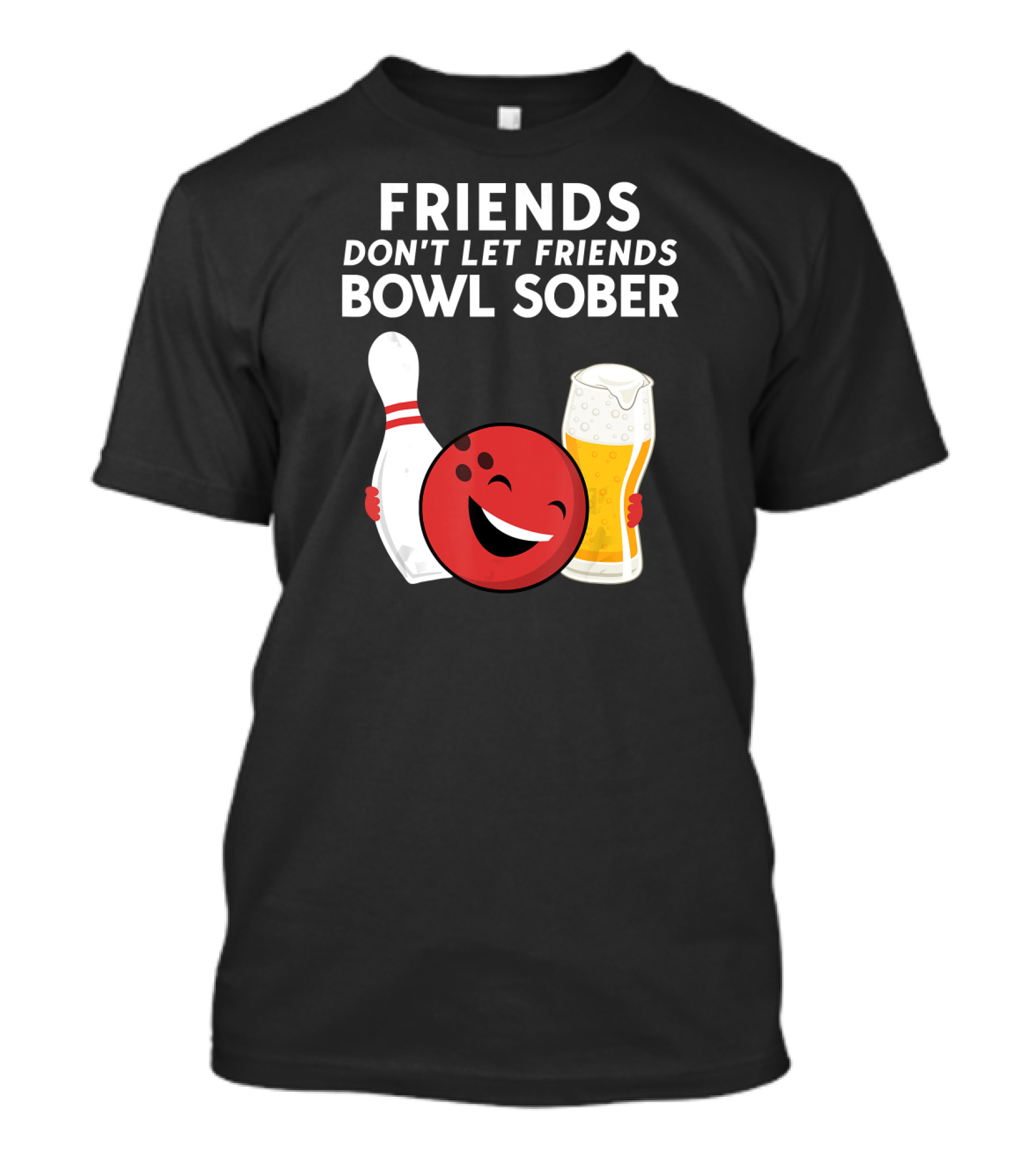 Friends Don't Let Friends Bowl Sober For Guys Dad T-Shirt