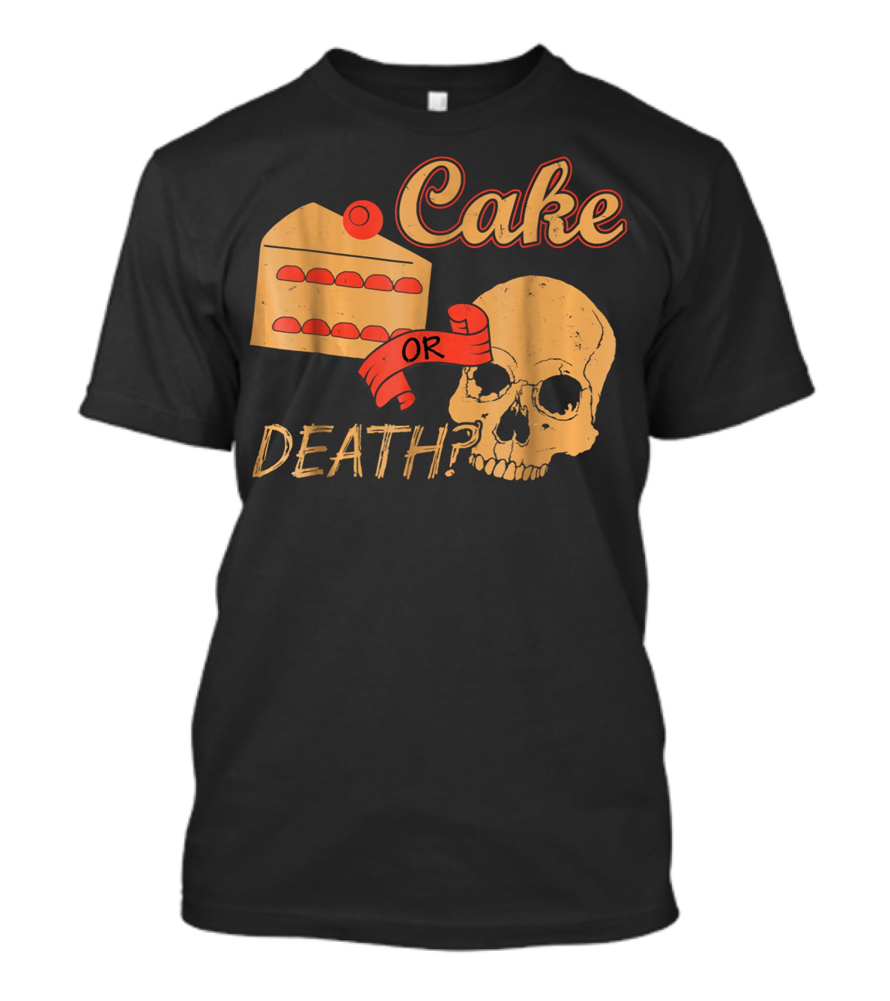 Cake Or Death Funny Skull Joke Humor LOL T-Shirt
