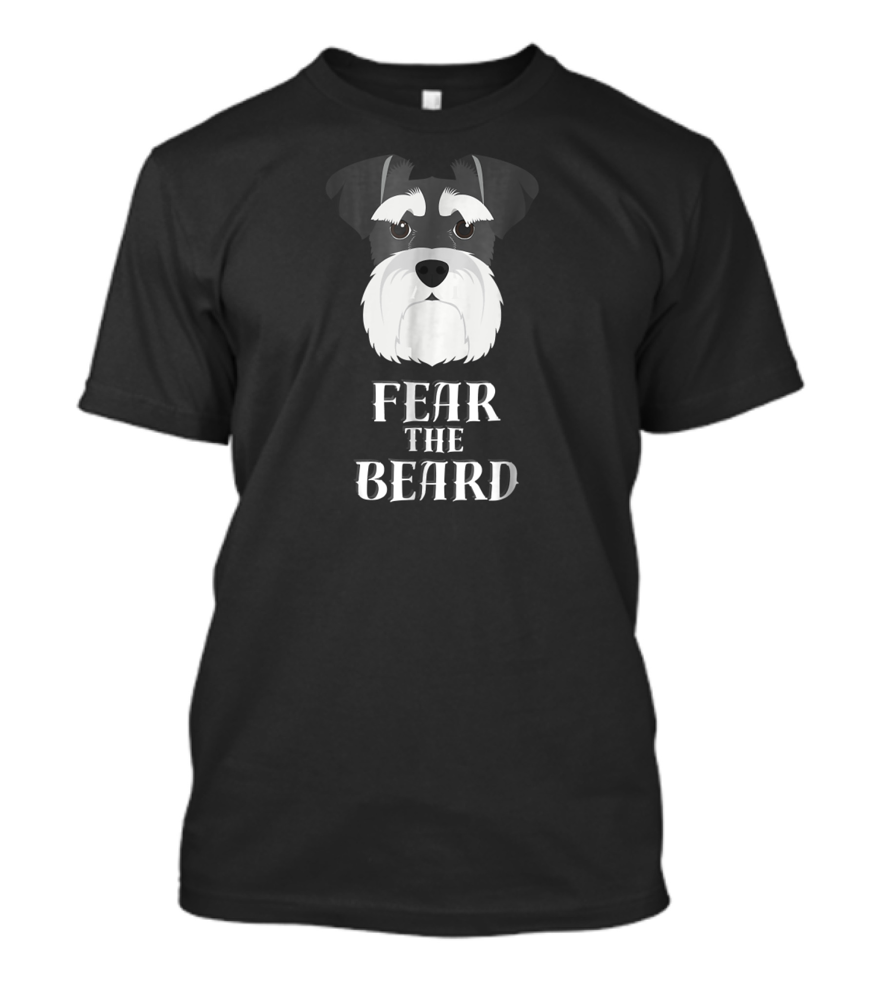 Fear The Beard Funny Schnauzer T-Shirt