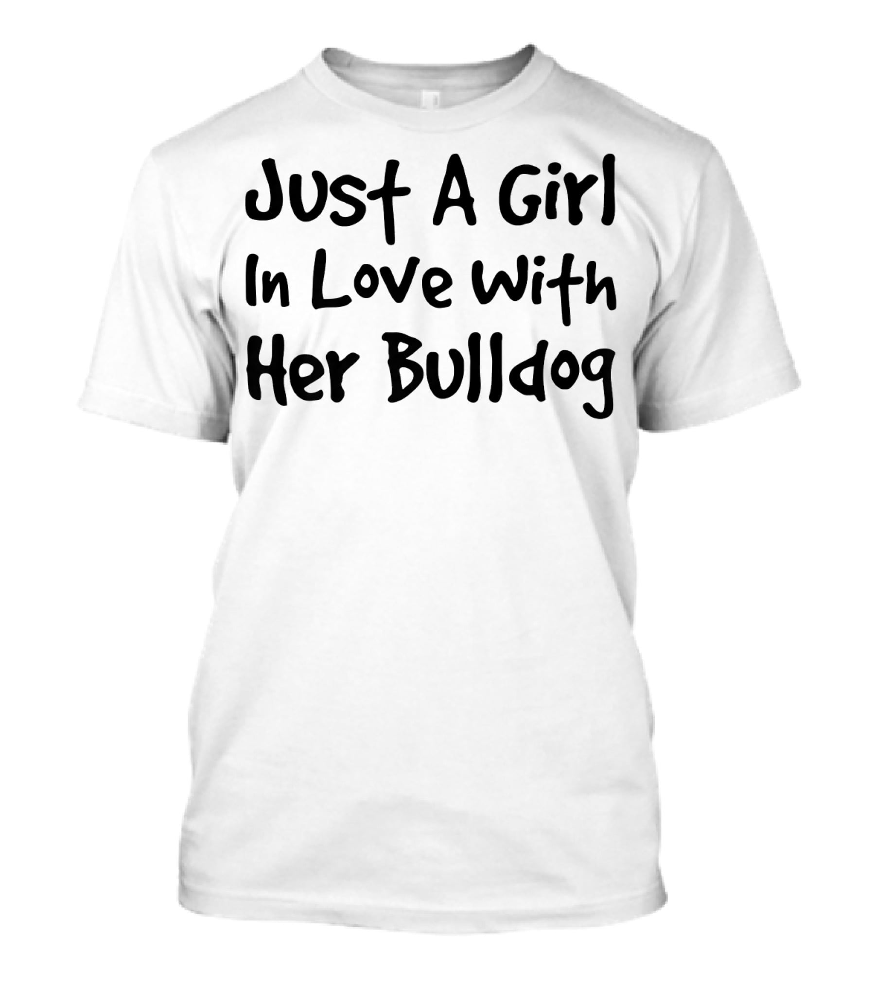 Just A Girl In Love With Her Bulldog T-Shirt
