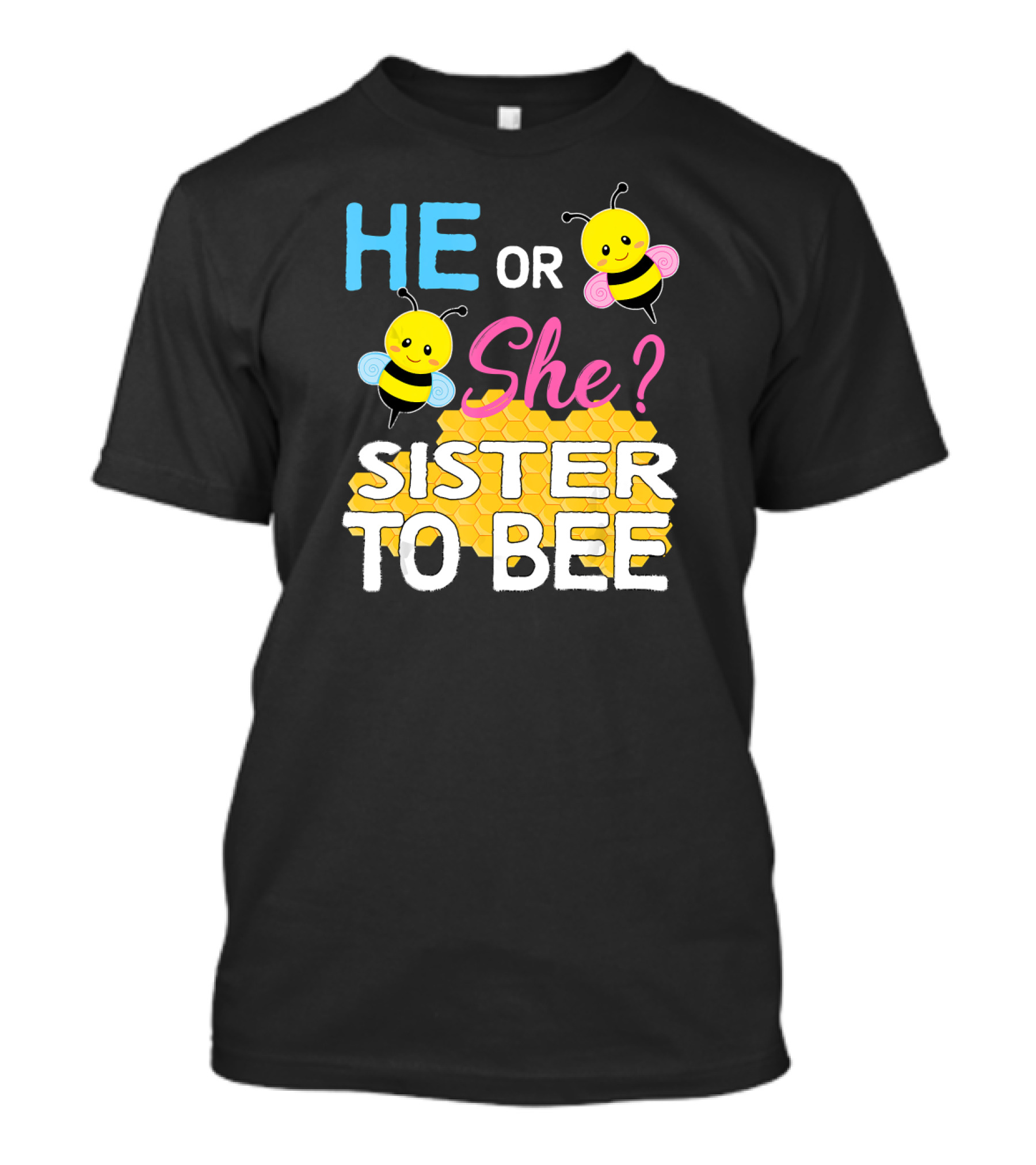He Or She Sister To Bee Baby Shower Gender Reveal Bumblebee T-Shirt