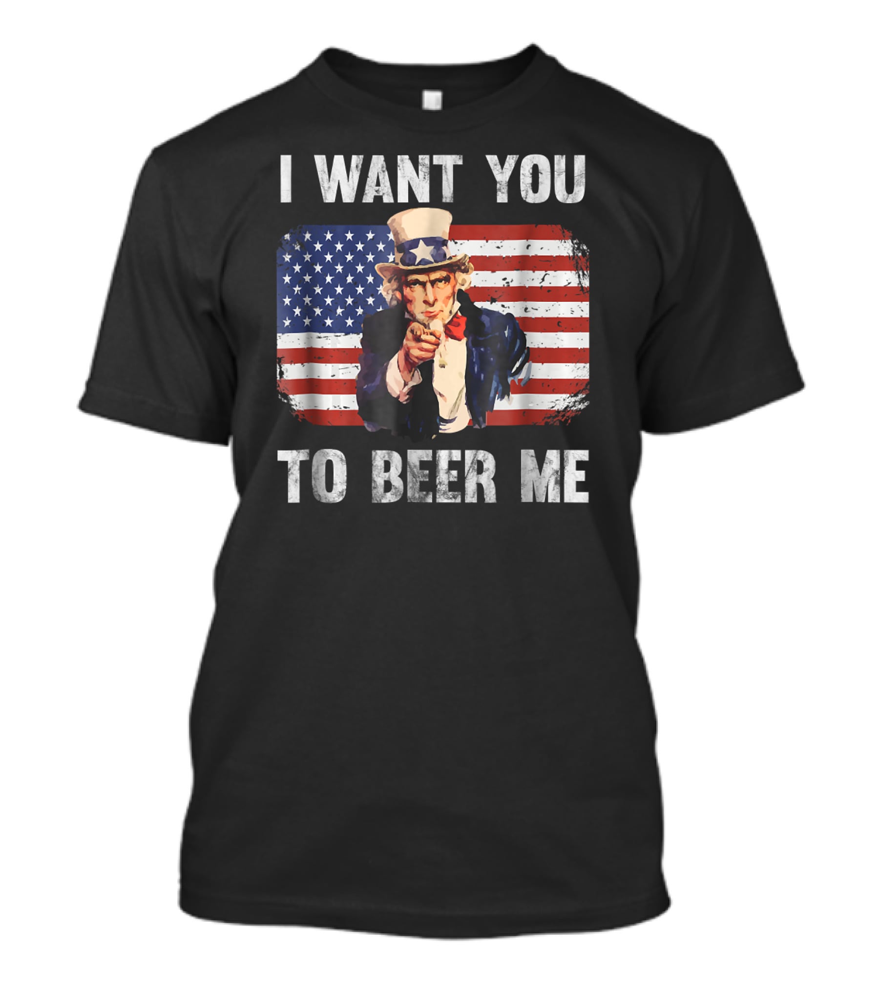 I Want You To Beer Me Uncle Sam American Flag Patriotic USA T-Shirt