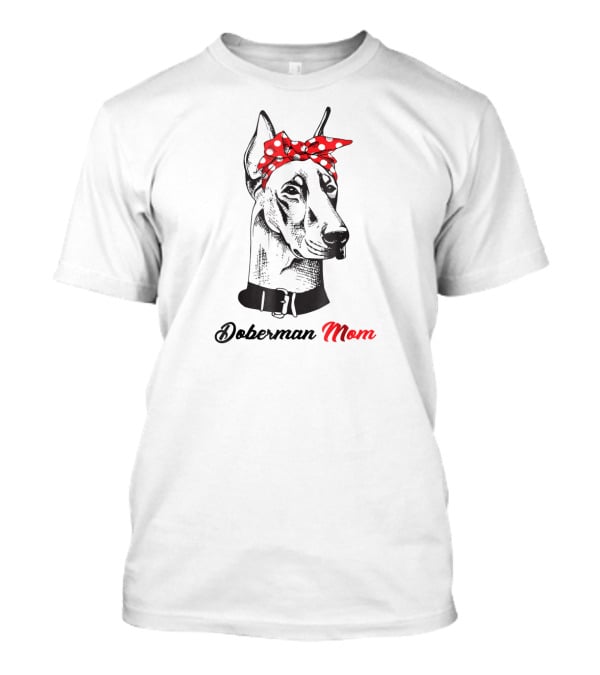 Doberman Mom Bandana Doberman Pinscher T-Shirt