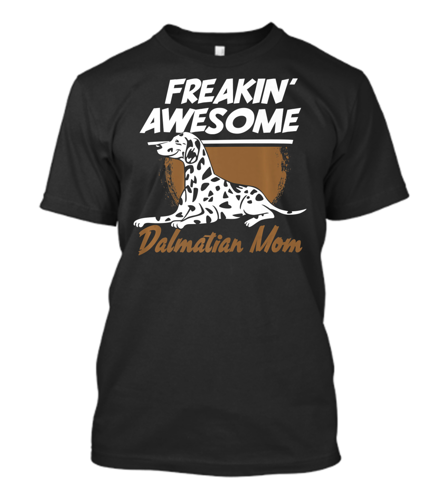Freakin' Awesome Dalmatian Mom Dog Owner Women Pet Animals Dog Breed T-Shirt