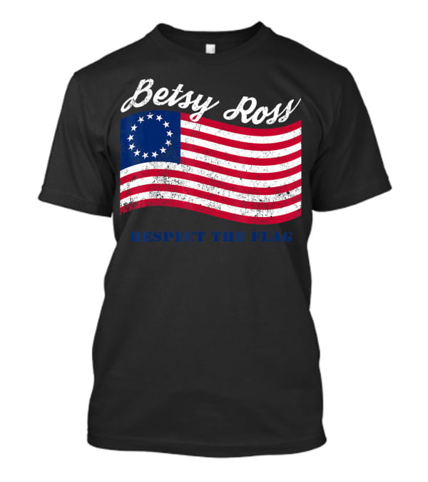 Betsy Ross Vintage American Flag Respect The Flag T-Shirt