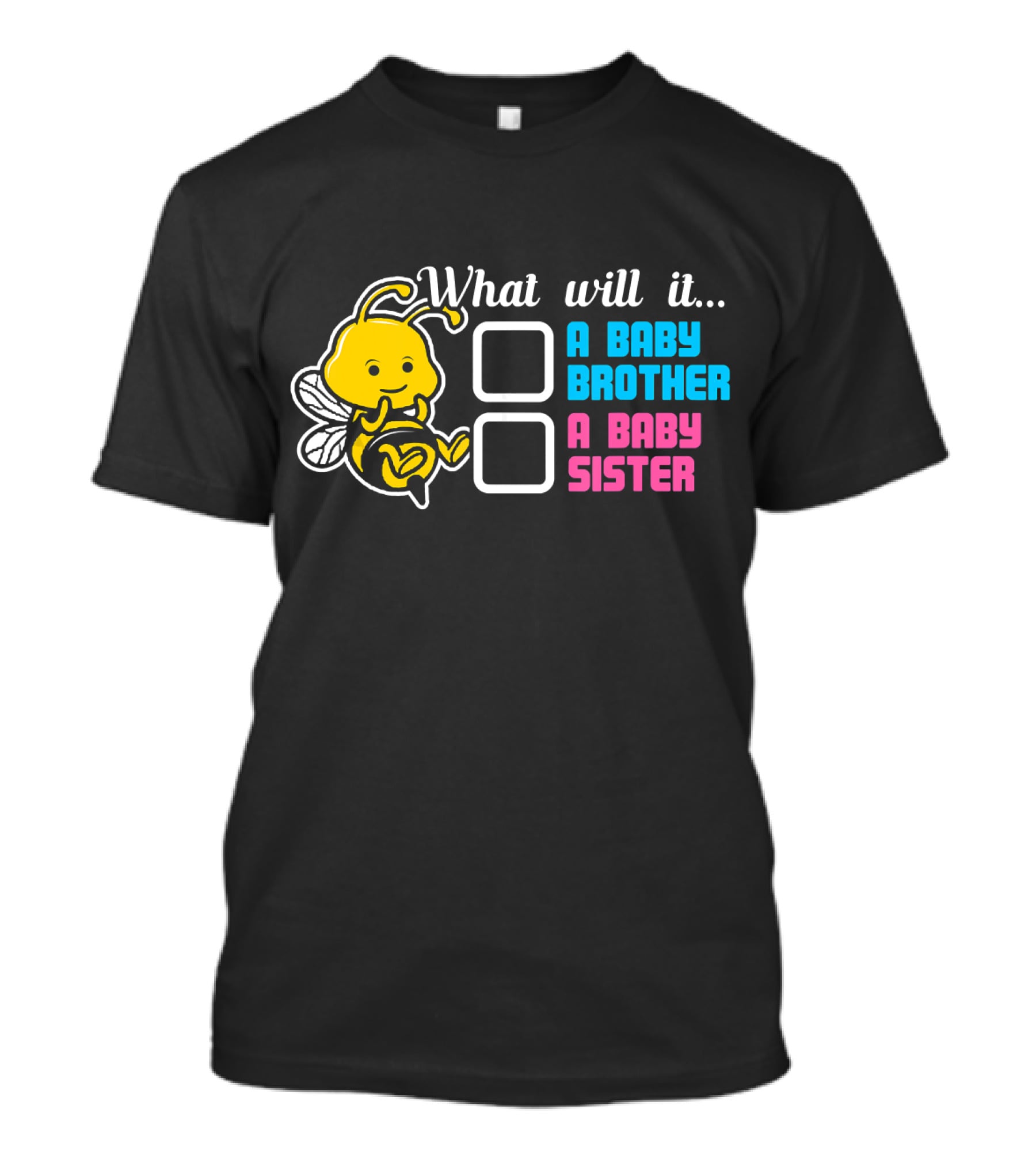 What Will It Bee A Baby Brother A Baby Sister T-Shirt