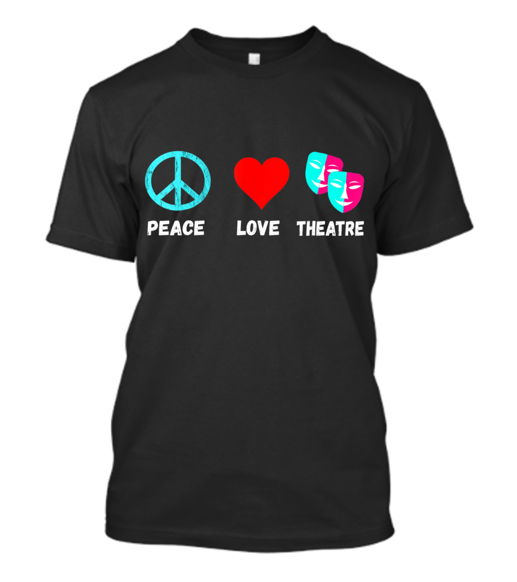 Peace Love Theatre Acting Masks Musical Drama Thespian T-Shirt