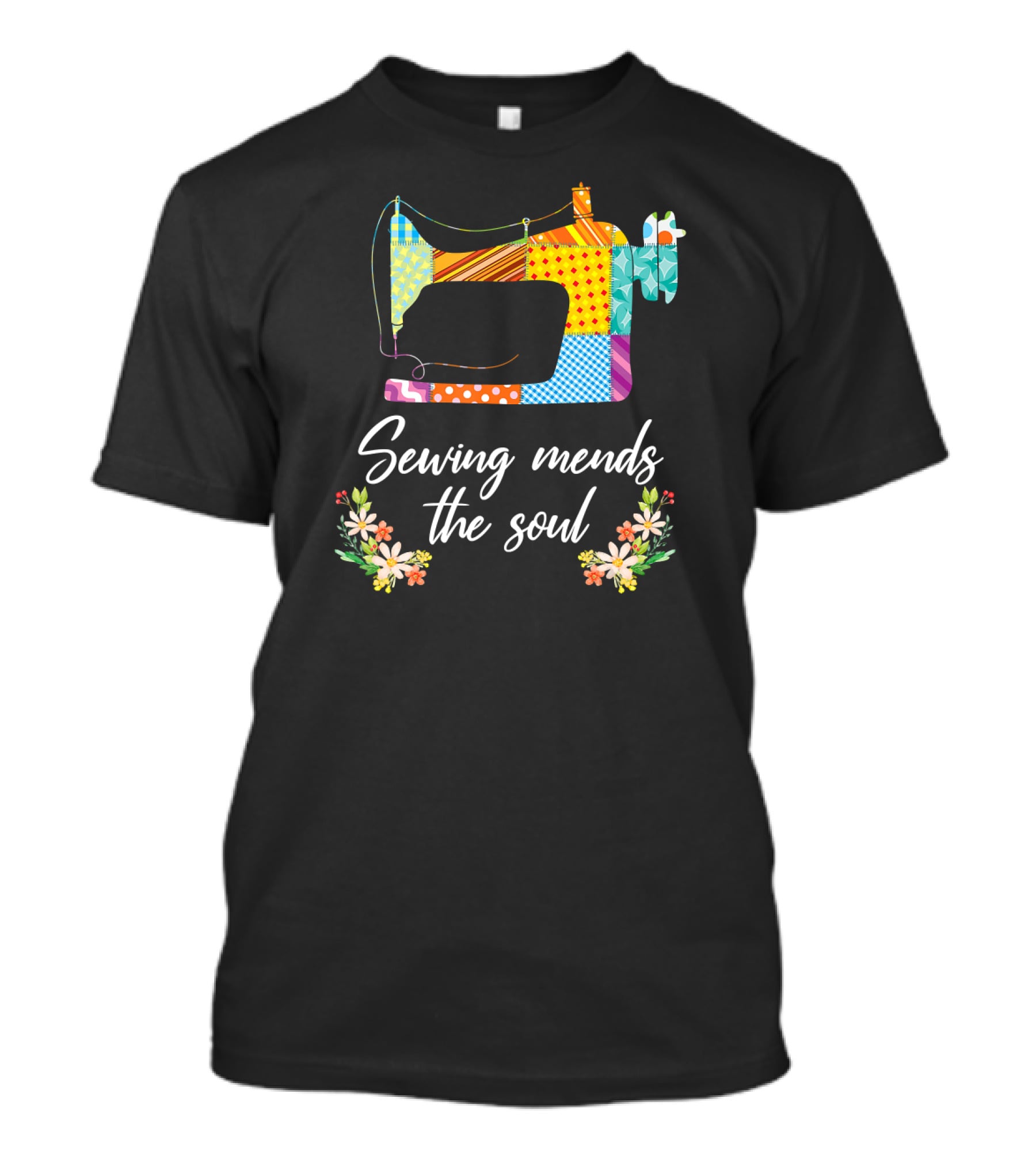 Sewing Mends The Soul Patchwork Sewing Machine And Floral Accents T-Shirt