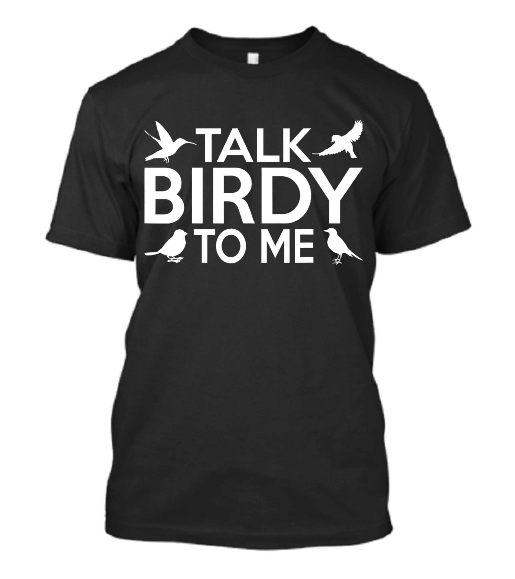 Talk Birdy To Me Funny Bird Pun With Hummingbird Sparrow T-Shirt