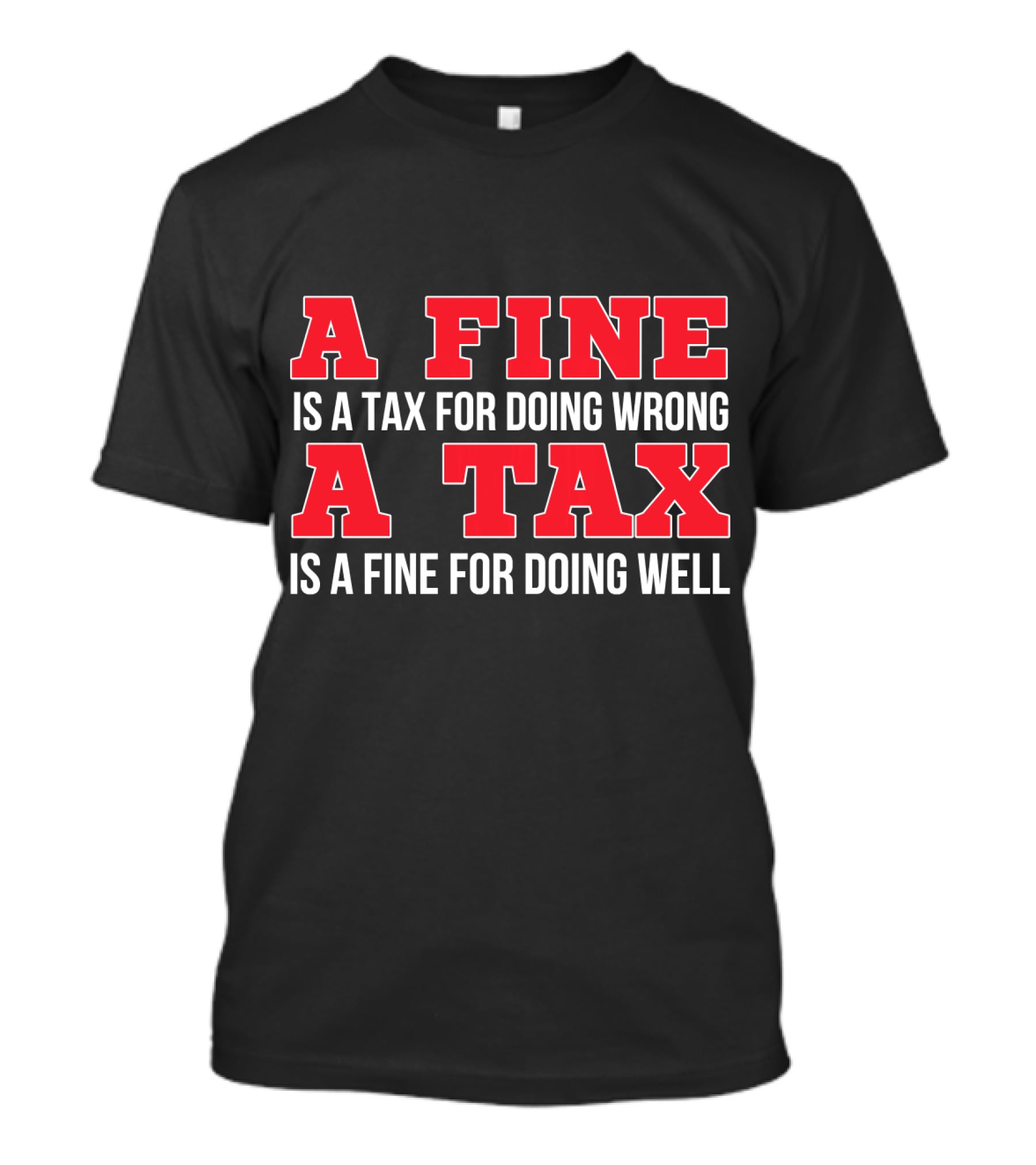 A Fine Is A Tax For Doing Wrong A Tax Is A Fine For Doing Well CPA Accountant T-Shirt
