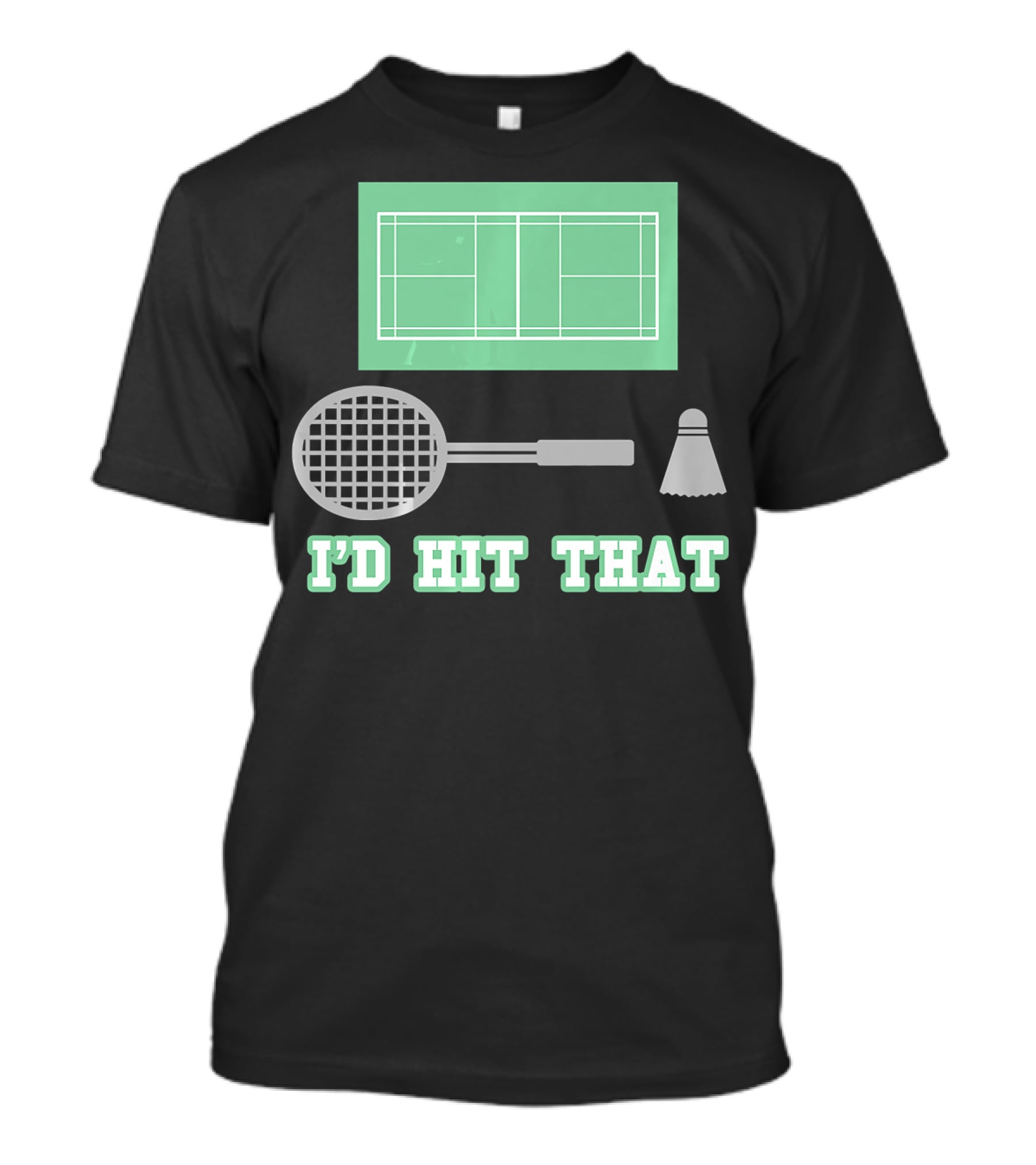 I'd Hit That Funny Badminton Joke Court Racket Shuttlecock T-Shirt