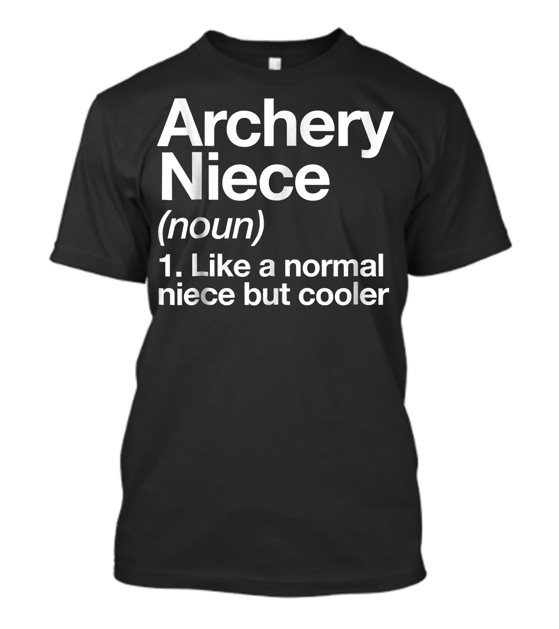 Archery Niece Noun Like A Normal Niece But Cooler T-Shirt