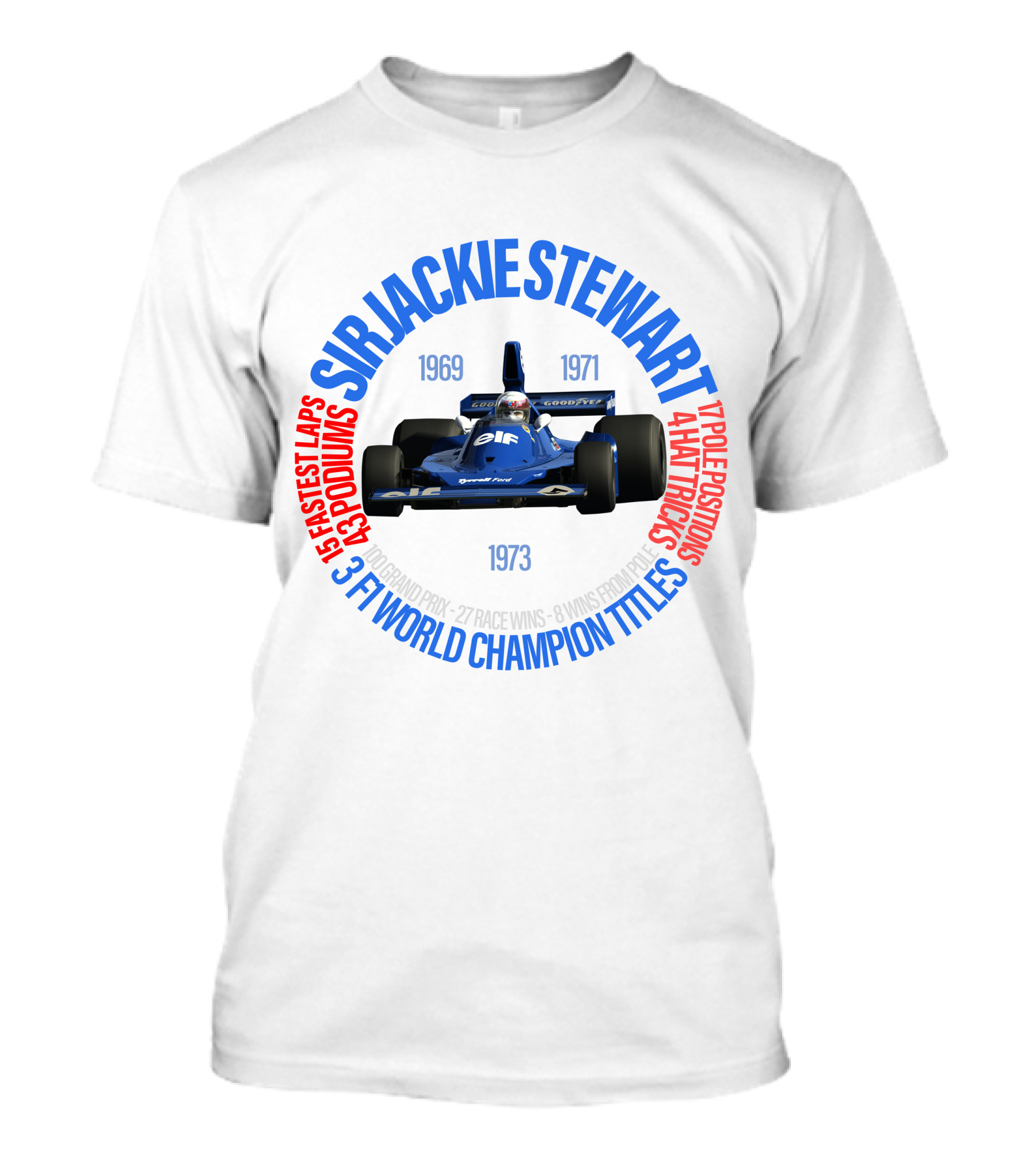 SIR JACKIE STEWART 3 F1 WORLD CHAMPION TITLES 27 RACE WINS 43 PODIUMS 1973 1969 1971 T-Shirt