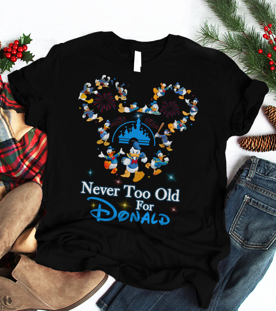 Never Too Old For Donald Duck Fireworks Castle Disney Mickey Ears T-Shirt