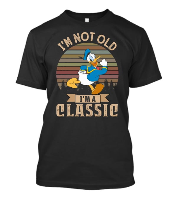 I'm Not Old I'm A Classic Donald T-Shirt