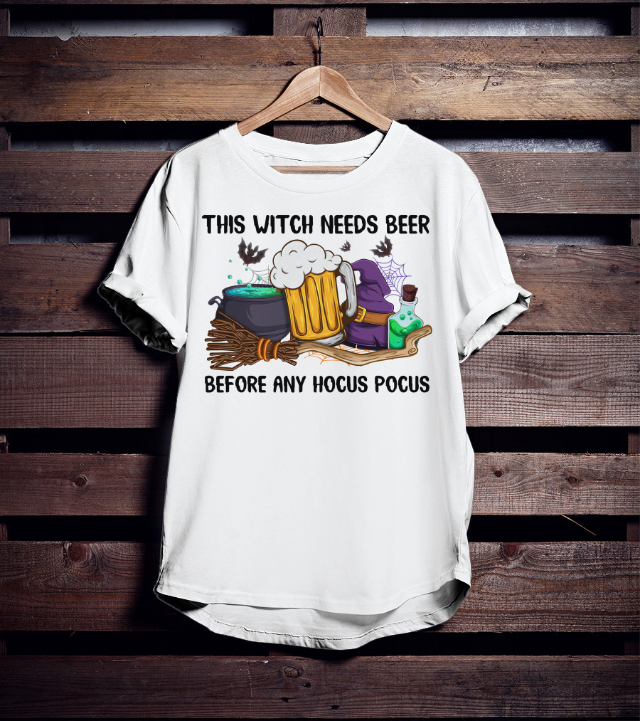 This Witch Needs Beer Before Any Hocus Pocus T-Shirt