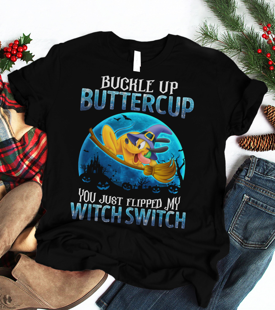 Buckle Up Buttercup You Just Flipped My Witch Switch Pluto Halloween Broomstick Moon T-Shirt