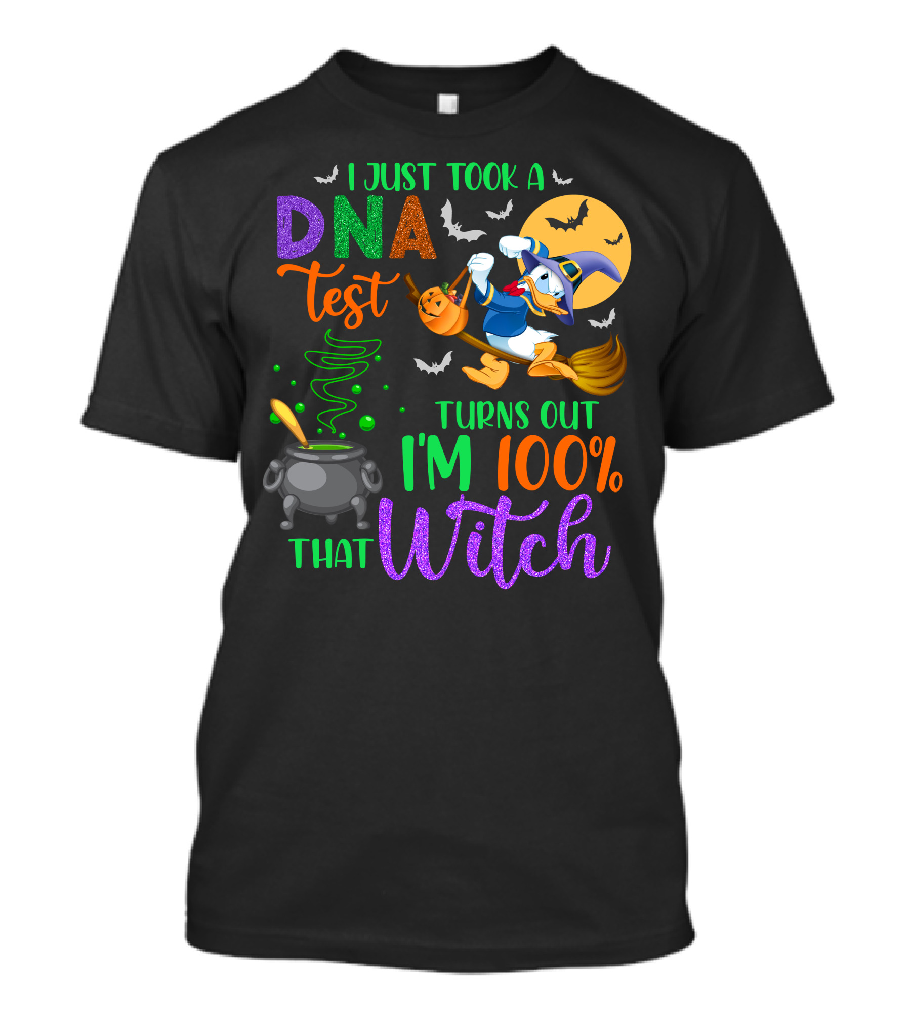 I Just Took A Dna Test Turns Out I'm 100% That Witch T-Shirt