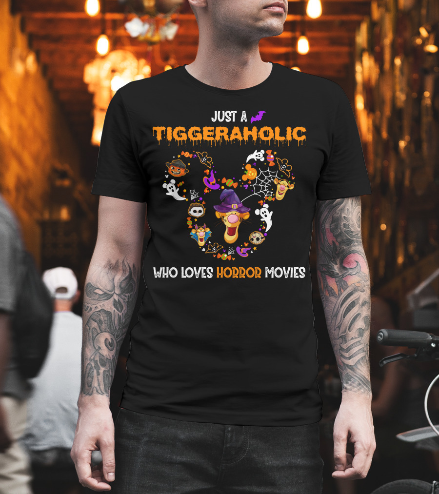 Just A Tiggeraholic Who Loves Horror Movies T-Shirt