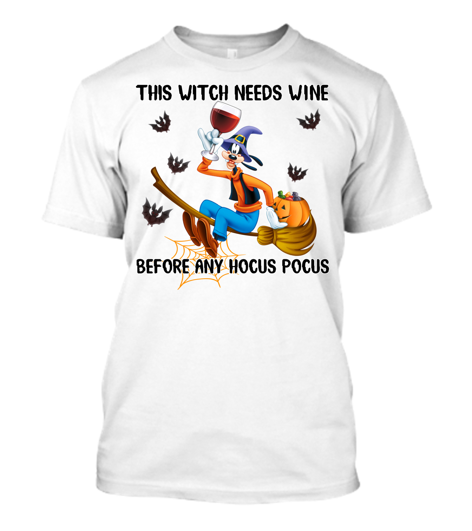 This Witch Needs Wine Before Any Hocus Pocus Goofy Broomstick Bat Pumpkin Hat T-Shirt