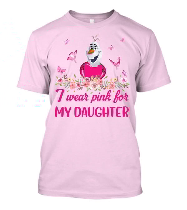 I Wear Pink For My Daughter Olaf Butterfly Flower T-Shirt