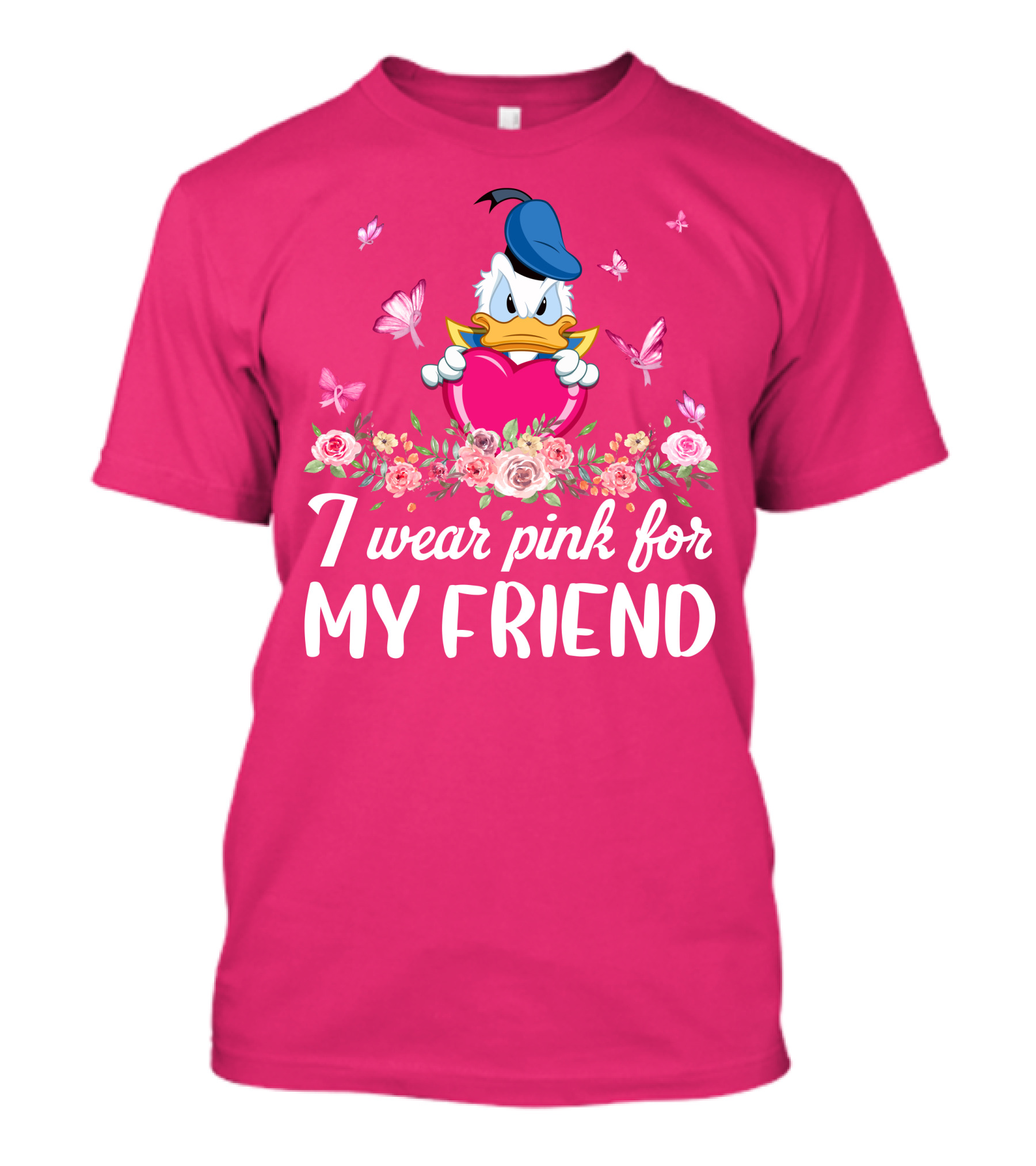 Donald I Wear Pink For My Friend Pink Heart Roses Butterflies T-Shirt
