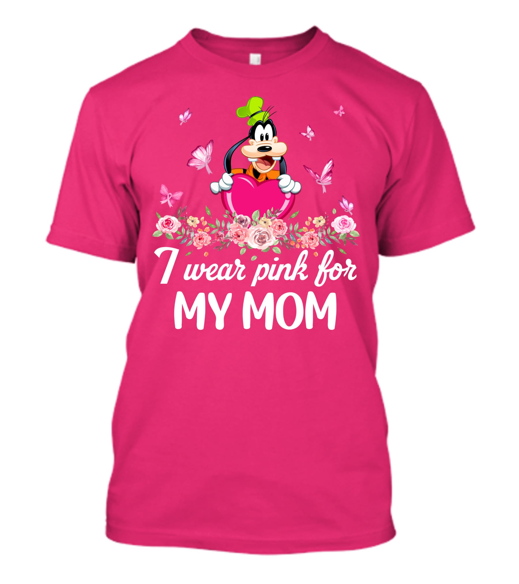 Goofy I Wear Pink For My Mom T-Shirt
