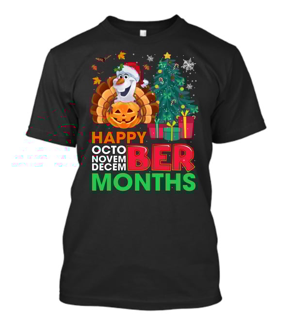 Happy Octo Novem Decem Ber Months Olaf Santa Hat Thanksgiving Pumpkin Christmas Tree Presents Snowflakes T-Shirt