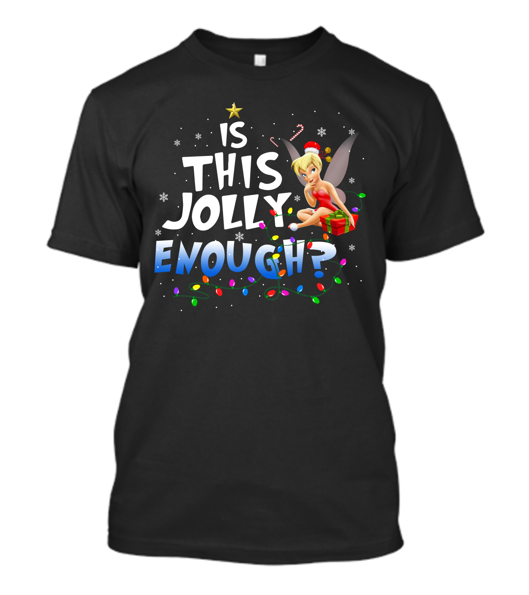 Is This Jolly Enough Tinkerbell Christmas Lights Snowflakes T-Shirt