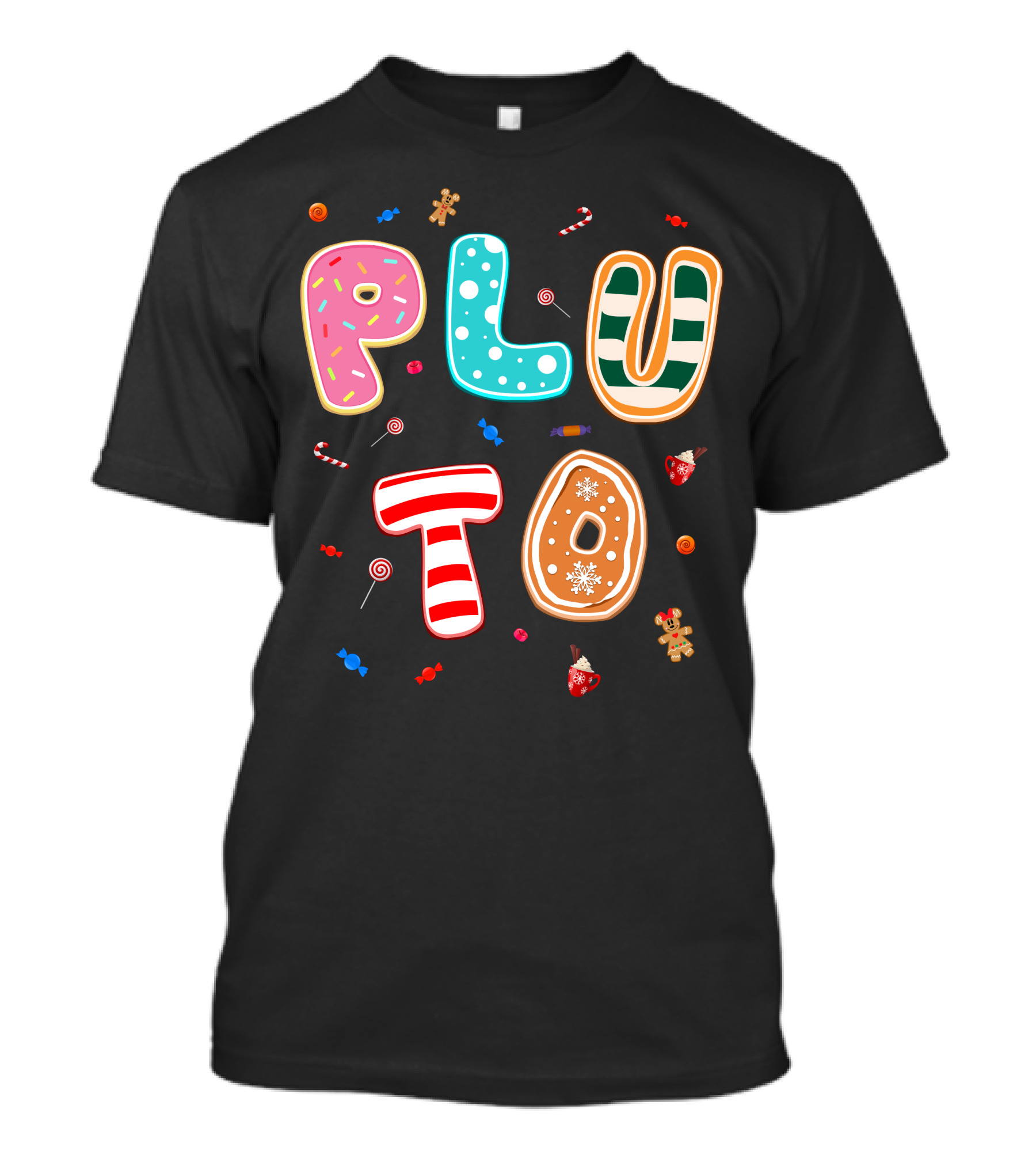 Pluto Candy Lettering With Gingerbread And Festive Treats T-Shirt
