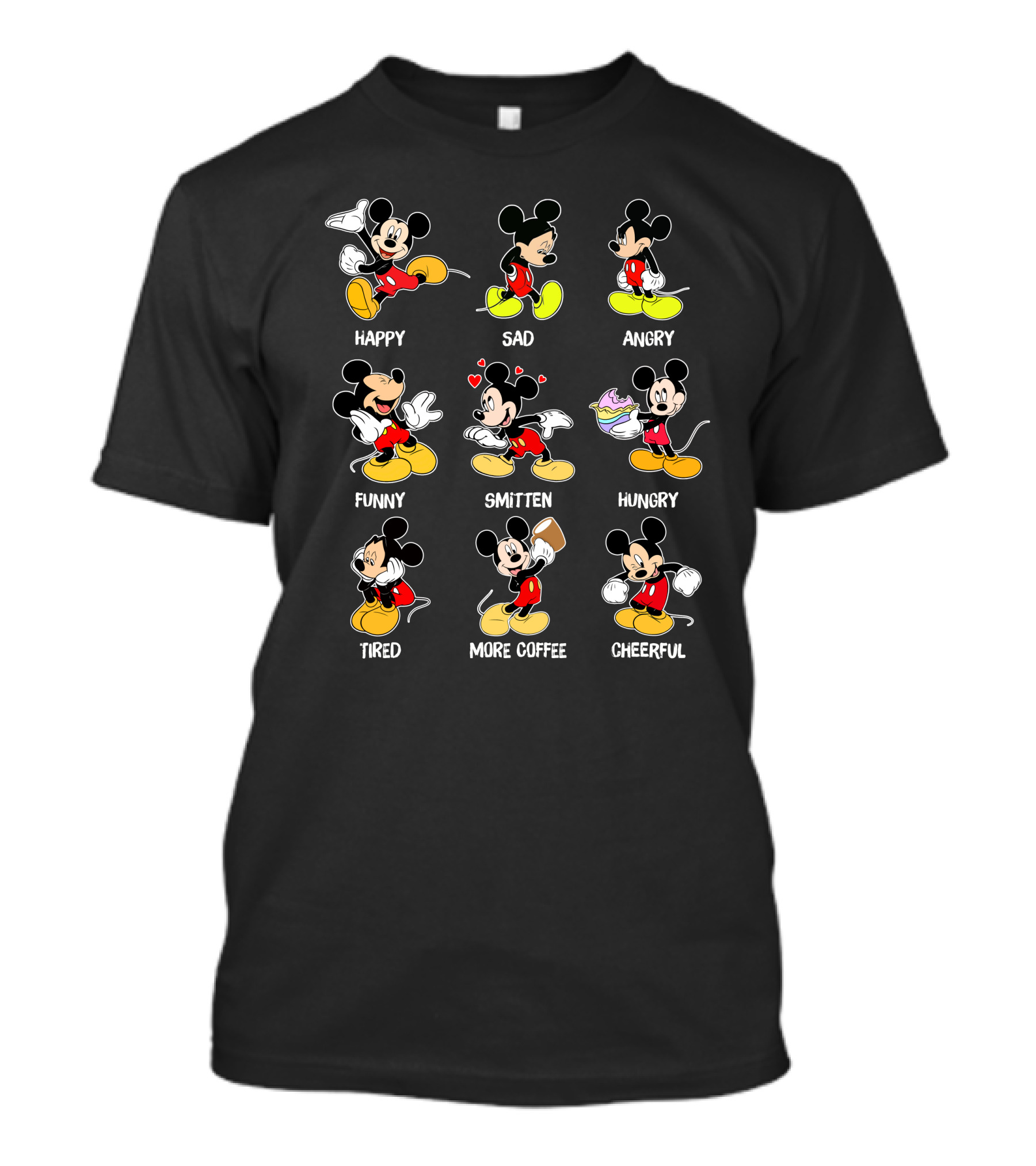 Mickey Happy Sad Angry Funny Smitten Hungry Tired More Coffee Cheerful T-Shirt