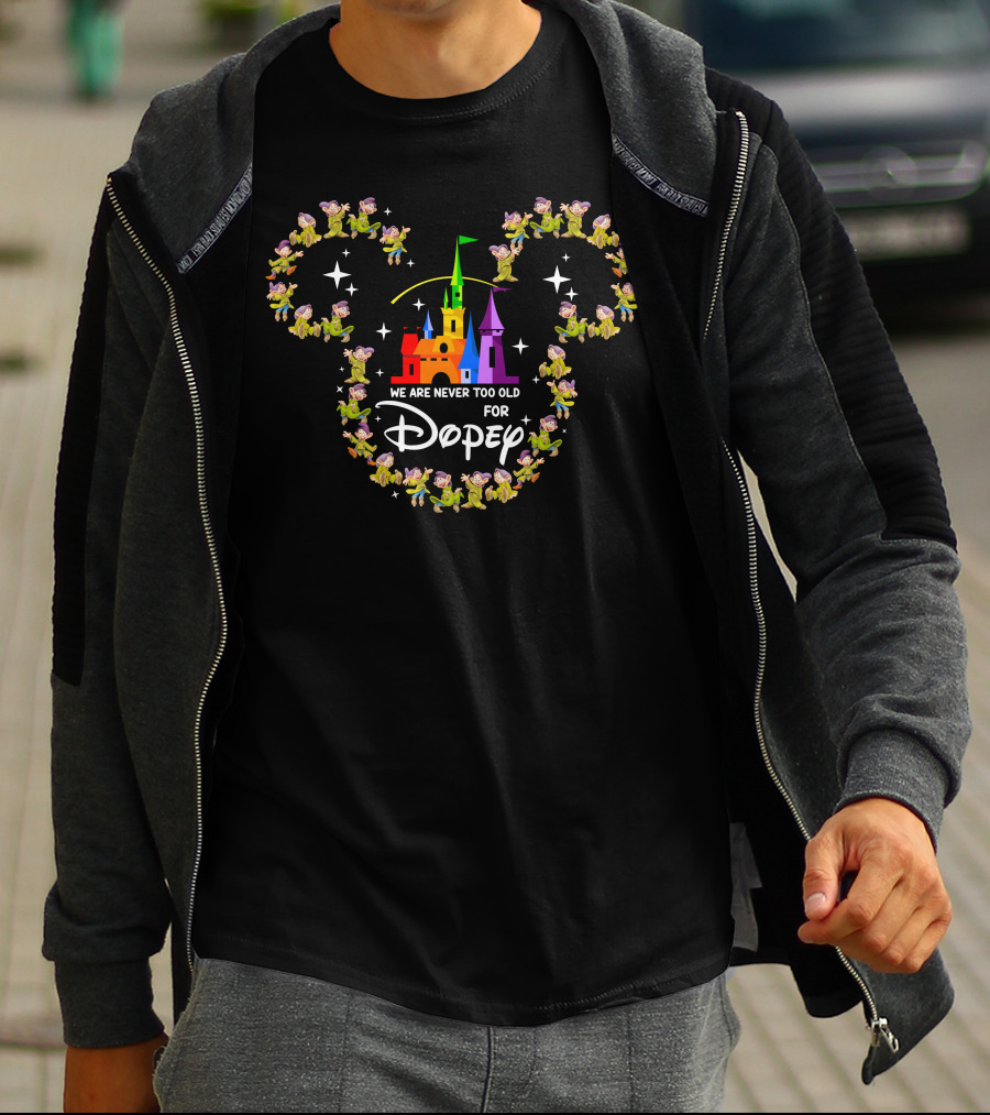 We Are Never Too Old For Dopey Magic Castle Mouse Ears T-Shirt