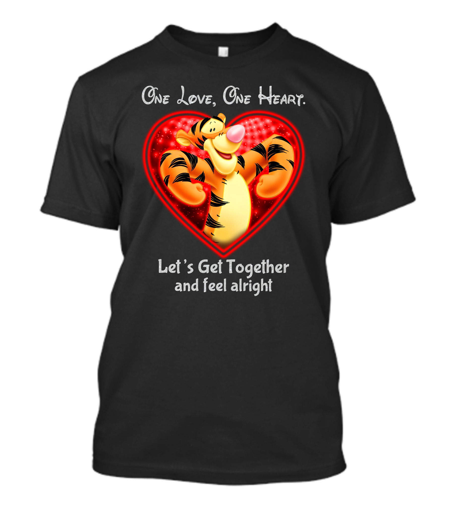 One Love One Heart Let's Get Together Tigger Feel Alright T-Shirt