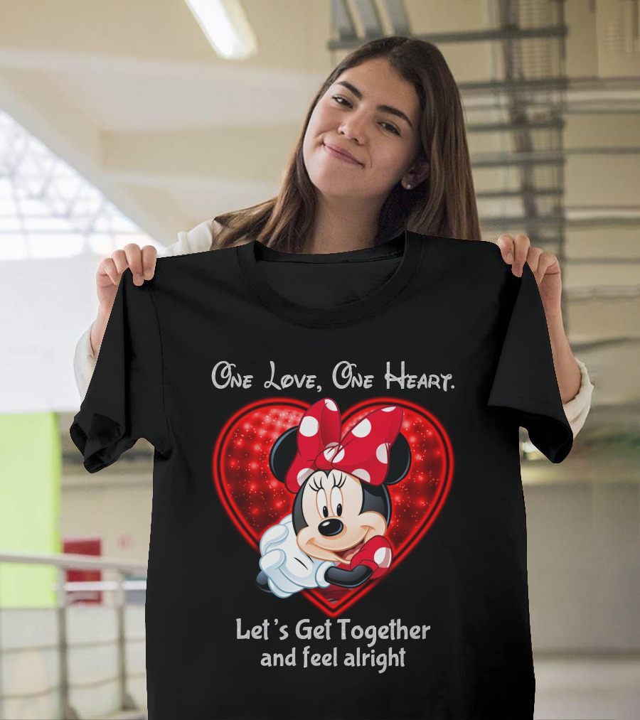 One Love One Heart Minnie Let's Get Together And Feel Alright T-Shirt