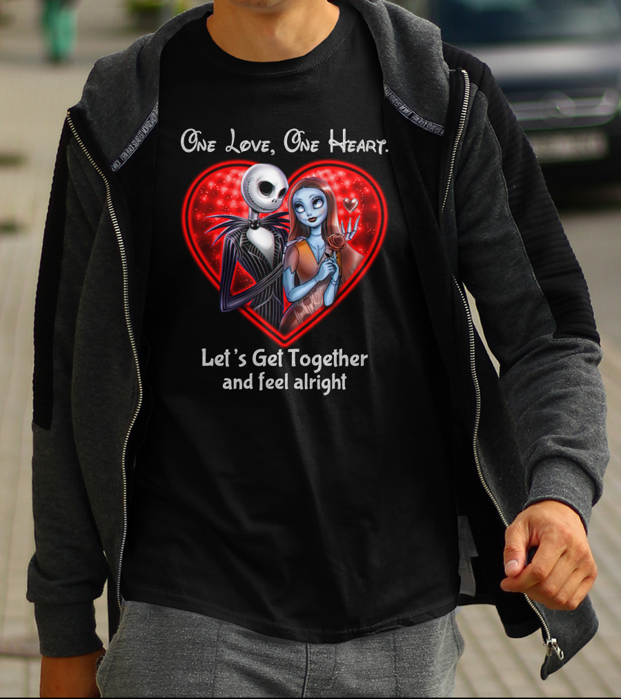 One Love One Heart Let's Get Together And Feel Alright Jack And Sally T-Shirt