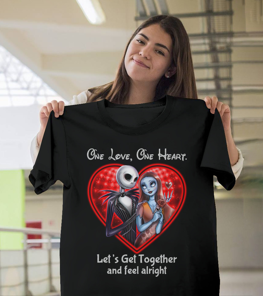 One Love One Heart Let's Get Together And Feel Alright Jack And Sally T-Shirt