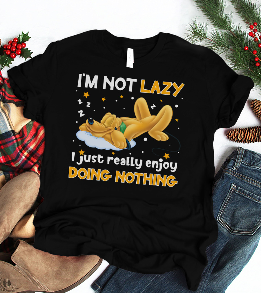 I'm Not Lazy I Just Really Enjoy Doing Nothing Pluto T-Shirt